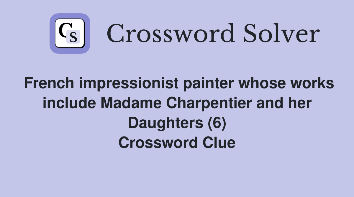 French impressionist painter whose works include Madame Charpentier and